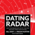 Dating Radar: Why Your Brain Says Yes to ""the One"" Who Will Make Your Life Hell