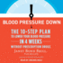 Blood Pressure Down: the 10-Step Plan to Lower Your Blood Pressure in 4 Weeks--Without Prescription Drugs