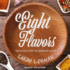 Eight Flavors: the Untold Story of American Cuisine