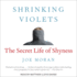 Shrinking Violets: the Secret Life of Shyness