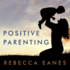 Positive Parenting: an Essential Guide
