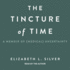 The Tincture of Time: a Memoir of (Medical) Uncertainty