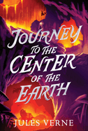 Journey to the Center of the Earth Format: Hardback