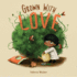 Grown With Love Format: Hardback