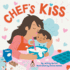 Chef's Kiss Format: Board Book