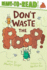 Don't Waste the Poop! : Ready-to-Read Level 2