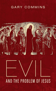 Evil and the Problem of Jesus