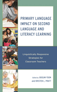 Primary Language Impact on Second Language and Literacy Learning