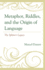 Metaphor, Riddles, and the Origin of Language: the Sphinx's Legacy