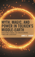 Myth, Magic, and Power in Tolkien's Middle-Earth