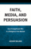 Faith, Media, and Persuasion: How Evangelicals Win in a Religious Free Market