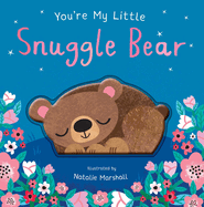 You'Re My Little Snuggle Bear