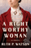 A Right Worthy Woman: a Novel