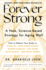 Forever Strong(tm): A New, Science-Based Strategy for Aging Well