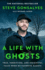 A Life With Ghosts: True, Terrifying, and Insightful Tales From My Favorite Haunts