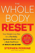 The Whole Body Reset: Your Weight-Loss Plan for a Flat Belly, Optimum Health and a Body You'Ll Love at Midlife and Beyond
