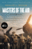 Masters of the Air Mti: America's Bomber Boys Who Fought the Air War Against Nazi Germany
