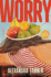 Worry: a Novel