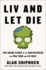 Liv and Let Die: the Inside Story of the War Between the Pga Tour and Liv Golf