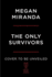 The Only Survivors: a Novel