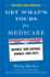 Get What's Yours for Medicare-Revised and Updated: Maximize Your Coverage, Minimize Your Costs (the Get What's Yours Series)