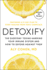 Detoxify: Live Clean, Reduce Inflammation, and Reclaim Your Health