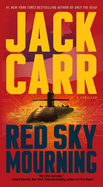 Red Sky Mourning: a Terminal List Thriller