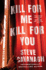Kill for Me, Kill for You: a Novel