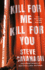 Kill for Me, Kill for You: a Novel
