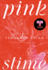 Pink Slime: a Novel