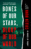 Bones of Our Stars, Blood of Our World: a Novel of Terror