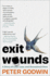 Exit Wounds: a Story of Love, Loss, and Occasional Wars