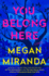 You Belong Here: a Novel