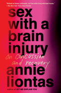 Sex With a Brain Injury: on Concussion and Recovery