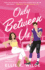 Only Between Us: a Novel (Oakwood Bay)