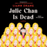 Julie Chan is Dead: a Novel