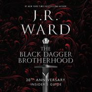 The Black Dagger Brotherhood: 20th Anniversary Insider's Guide