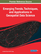 Emerging Trends, Techniques, and Applications in Geospatial Data Science