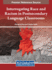 Interrogating Race and Racism in Postsecondary Language Classrooms