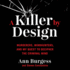 A Killer By Design: Murderers, Mindhunters, and My Quest to Decipher the Criminal Mind