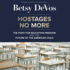 Hostages No More: the Fight for Education Freedom and the Future of the American Child