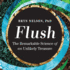 Flush: the Remarkable Science of an Unlikely Treasure