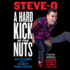 A Hard Kick in the Nuts: What I'Ve Learned From a Lifetime of Terrible Decisions