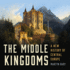 The Middle Kingdoms: a New History of Central Europe