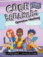 Operation #Hashtag (Code Breakers: State Championship, 7)
