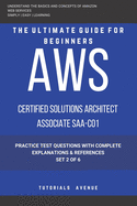 Aws: AWS Certified Solutions Architect Associate SAA-C01: AWS Certified Solutions  rchitect  ssociate Practice Test Questions with Complete Explanations and References Set 2 of 6