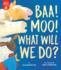 Baa! Moo! What Will We Do? (Let's Read Together)
