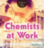 Chemists at Work (Scientists at Work)