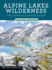 Alpine Lakes Wilderness: the Complete Hiking Guide