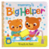 Touch and Feel: Mommy's Big Helper-Board Book, Ages 1-5